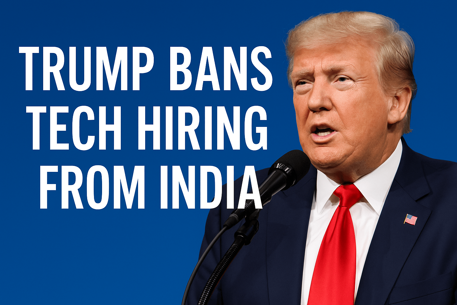 Trump Bans Tech Hiring from India