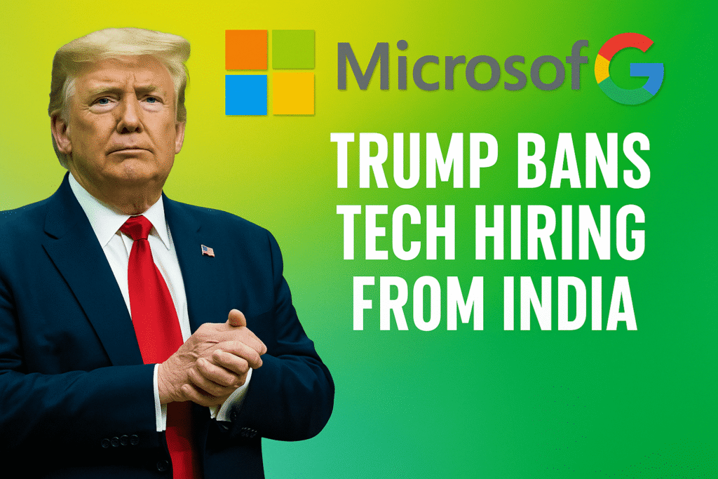 Trump Bans Tech Hiring from India