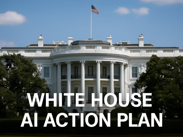 White House AI Action Plan: A Bold Leap Toward Securing U.S. Global Leadership